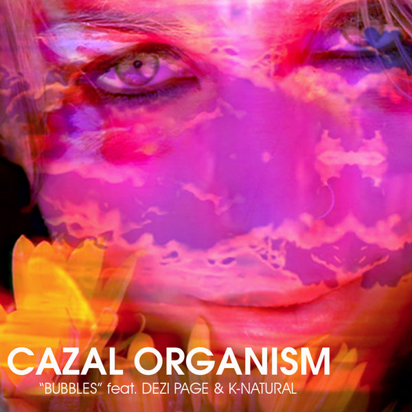 Cazal Organism "Bubbles (So High)" (feat. K-Natural and Dezi Paige) - mp3 or lossless wav