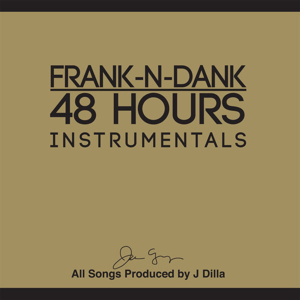 Frank N Dank - 48 Hours Instrumentals - Produced by J Dilla